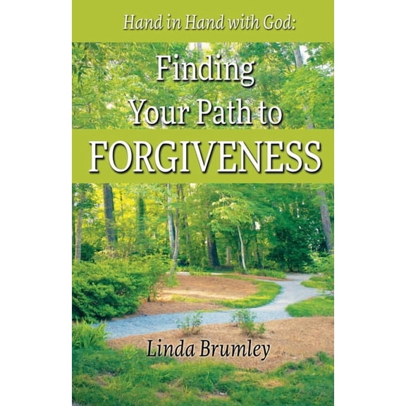 Finding Your Path to Forgiveness, (Paperback)