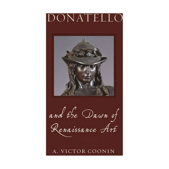 Renaissance Lives Donatello and the Dawn of Renaissance Art, (Hardcover)