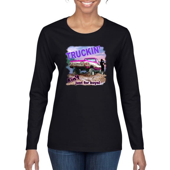 Wild Bobby, Truckin Ain't Just For Boys, Cars and Trucks, Women Graphic Long Sleeve Tee, Black, Small