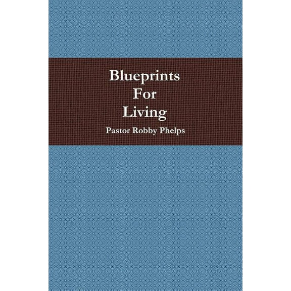 Blueprints For Living, (Paperback)