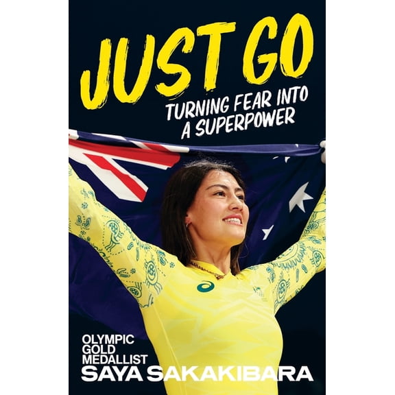 Just Go: Turning Fear Into a Superpower, (Paperback)