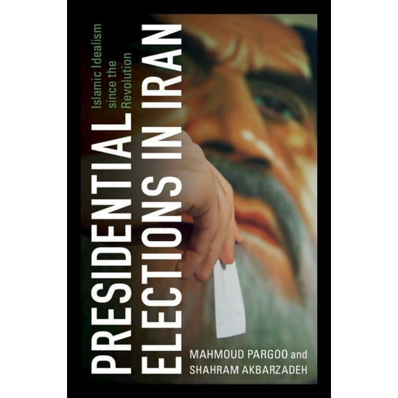 Presidential Elections in Iran, (Paperback)