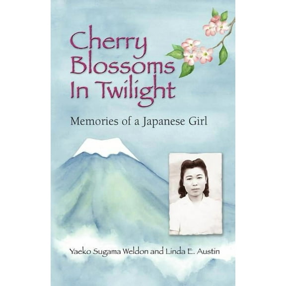 Cherry Blossoms in Twilight: Memories of a Japanese Girl, (Paperback)