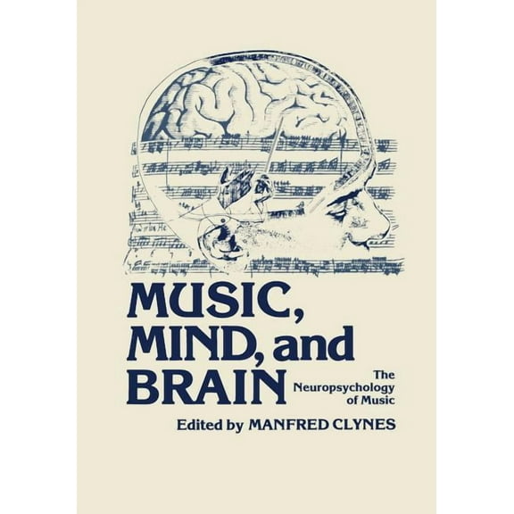 Music, Mind, and Brain: The Neuropsychology of Music, (Paperback)