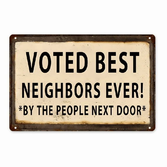 Rustic Waterproof Retro Metal Sign - Vintage Neighbors Ever Decorative Wall Hanging Plaque for Home, Garden, Bar, Cafe, Porch, Farmhouse Decor - Family Themed, Multipurpose, Pre-Drilled,  8*12in