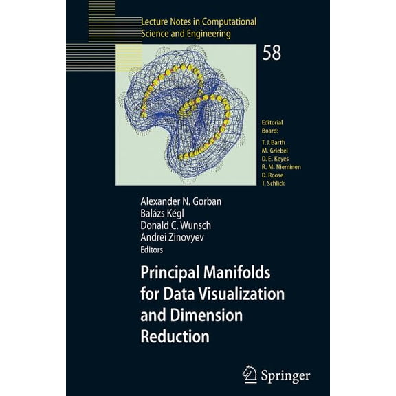 Lecture Notes in Computational Science a Principal Manifolds for Data Visualization and Dimension Reduction, Book 58, (Paperback)