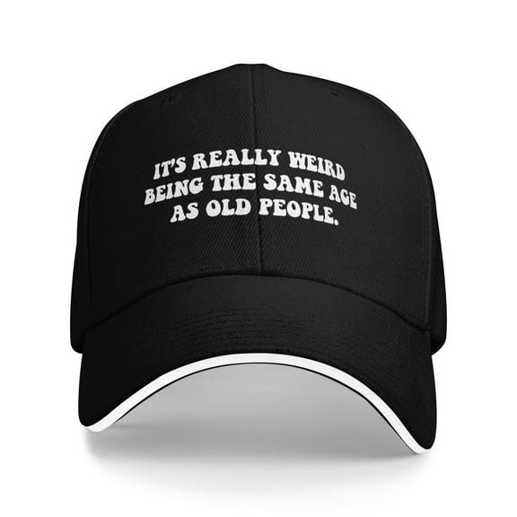 It'S Really Weird Being The Same Age As Old People. Unisex Sandwich Cap Classic Baseball Capunisex Adjustable Casquette Dad Hat