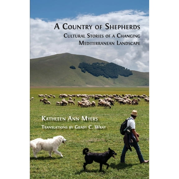 A Country of Shepherds: Cultural Stories of a Changing Mediterranean Landscape, (Paperback)