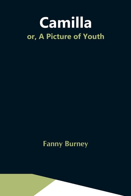 Fanny Burney Camilla; Or, A Picture Of Youth (Paperback)