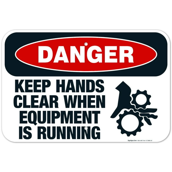 Keep Hands Clear When Equipment Is Running Sign, OSHA Danger Sign, 12x18 Aluminum