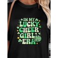 thumbnail image 2 of Casual Comfort, Women's "In My Lucky Cheer Era" Graphic T-Shirt - 100%, Short Sleeve, Round Neck, St. Patrick's Day Shamrock Print, 2 of 5
