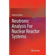 Neutronic Analysis for Nuclear Reactor Systems (Paperback)