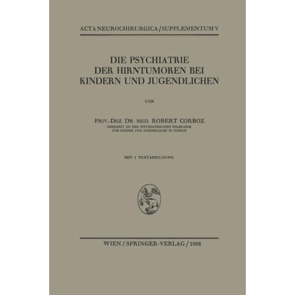 ACTA Neurochirurgica Supplement Die Psychiatrie Der Hirntumoren Bei Kindern Und Jugendlichen, Book 5, (Paperback)