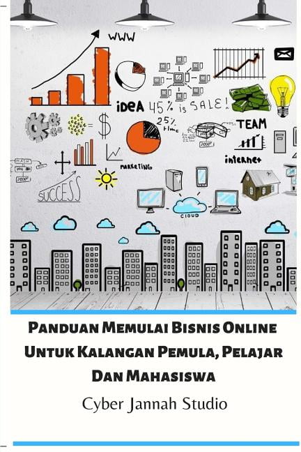 Panduan Memulai Bisnis Online Untuk Kalangan Pemula, Pelajar Dan Mahasiswa (Paperback)