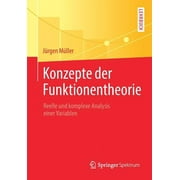 Konzepte Der Funktionentheorie: Reelle Und Komplexe Analysis Einer Variablen (Paperback)
