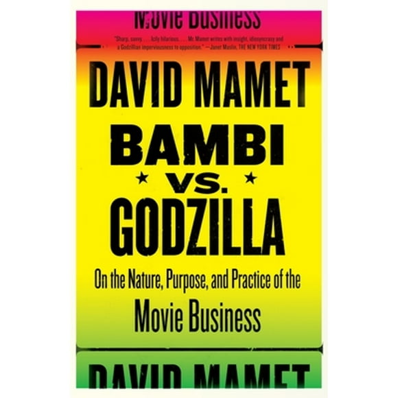 Pre-Owned Bambi vs. Godzilla: On the Nature, Purpose, and Practice of the Movie Business (Paperback 9781400034444) by David Mamet