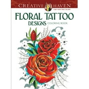 DOVER FARMS Adult Coloring Books: Flowers & Plants: Creative Haven Floral Tattoo Designs Coloring Book (Edition 1) (Paperback)