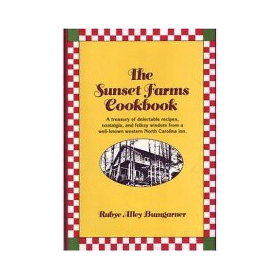Pre-Owned The Sunset Farms Cookbook (Hardcover) 0895870851 9780895870858