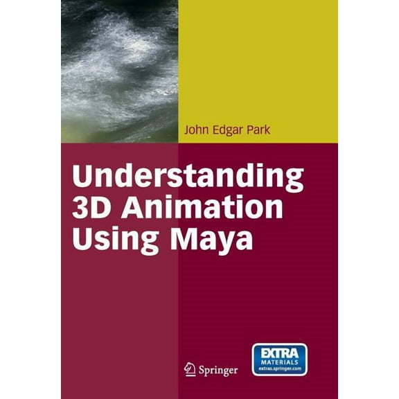Understanding 3D Animation Using Maya, (Paperback)