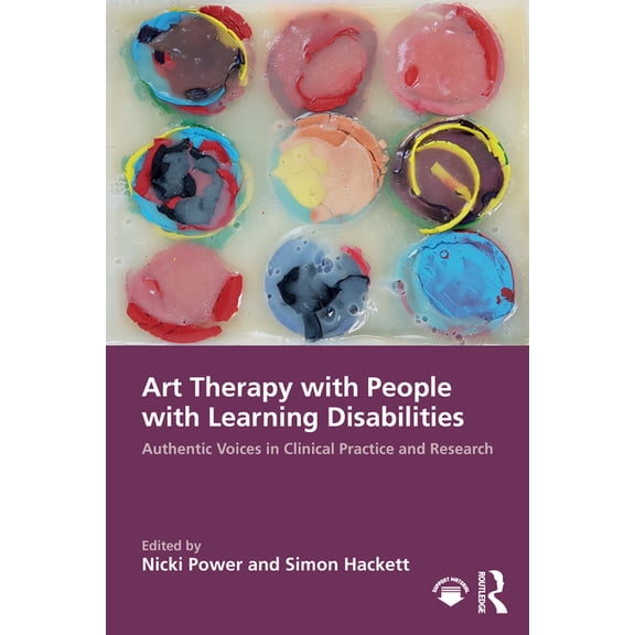 Art Therapy with People with Learning Disabilities: Authentic Voices in Clinical Practice and Research, (Paperback)