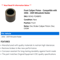 thumbnail image 2 of Front Caliper Piston - Compatible with 2006 - 2009 Mitsubishi Raider 2007 2008, 2 of 2