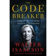 The Code Breaker : Jennifer Doudna, Gene Editing, and the Future of the Human Race (Hardcover)