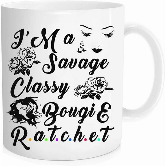 Funny Coffee Mugs for Women, Savage Classy Bougie Ratchet - Funny Coffee Mugs ,For Women, Friend, Sister, Her - Cute Coffee Cup - Bestfriend Christmas Cups - 11 oz Novelty Mug