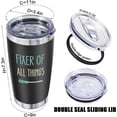 thumbnail image 3 of Funny Birthday Gifts for Dad - Humor Tumbler for Coworker Boss Colleague Christmas Birthday Work Gift for Supervisor, FIXER OF ALL THINGS, 20 Oz Vacuum Insulated Cup, 3 of 6