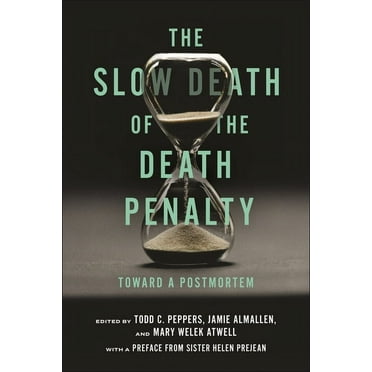 The Slow Death of the Death Penalty: Toward a Postmortem, (Paperback)