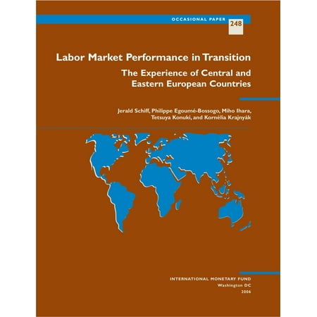 Labor Market Performance in Transition: The Experience of Central and Eastern European Countries -