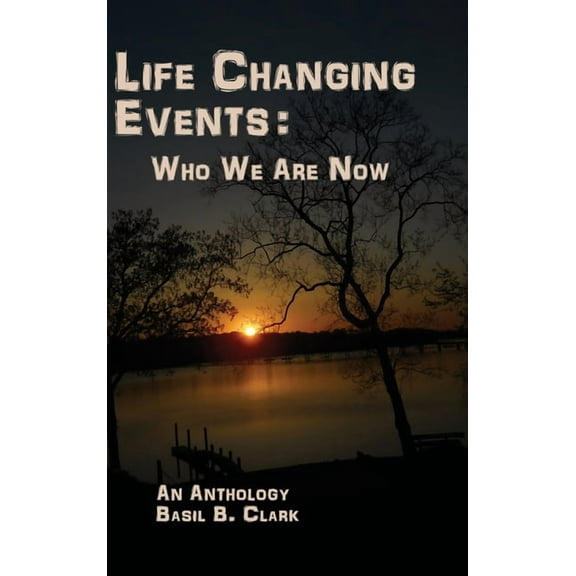 Life Changing Events: Who We Are Now (Hardcover)