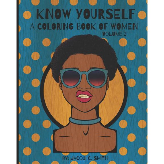 Know Yourself: A Coloring Book of Women: Know Yourself: A Coloring Book of Women Volume 2 (Paperback)