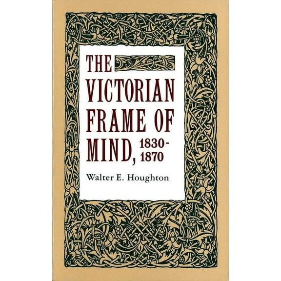 The Victorian Frame of Mind, 1830-1870 (Paperback)