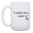 thumbnail image 2 of ThisWear Office Party Gifts I Really Don't Want To Novelty Gift 15oz Coffee Mug, 2 of 4