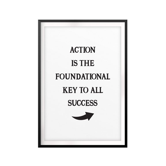 Action Is The Foundational Key To All Success 5 x 7 UNFRAMED Print Quote Wall Art