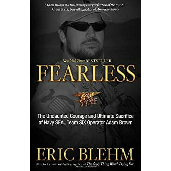 Pre-Owned Fearless : The Undaunted Courage and Ultimate Sacrifice of Navy SEAL Team SIX Operator Adam Brown 9780307730701
