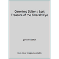 thumbnail image 1 of Pre-Owned Geronimo Stilton : Lost Treasure of the Emerald Eye (Paperback) 0439655579 9780439655576, 1 of 1