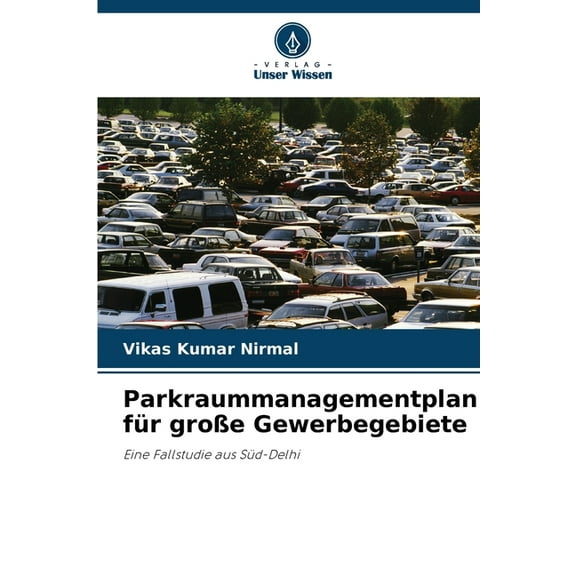 Parkraummanagementplan fÃ¼r groÃe Gewerbegebiete, (Paperback)