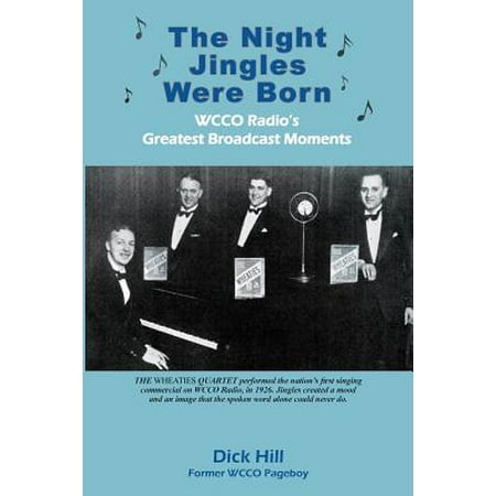 The Night Jingles Were Born: Wcco Radio's Greatest Broadcast Moments