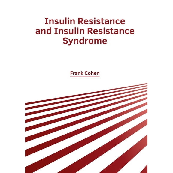 Insulin Resistance and Insulin Resistance Syndrome, (Hardcover)
