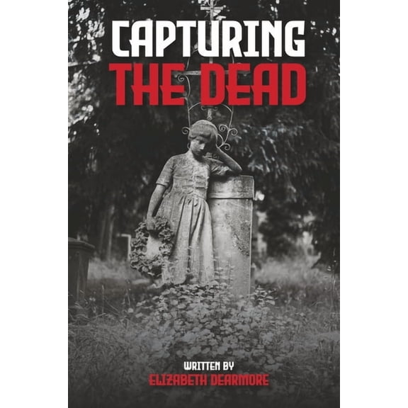 Capturing the Dead, (Paperback)