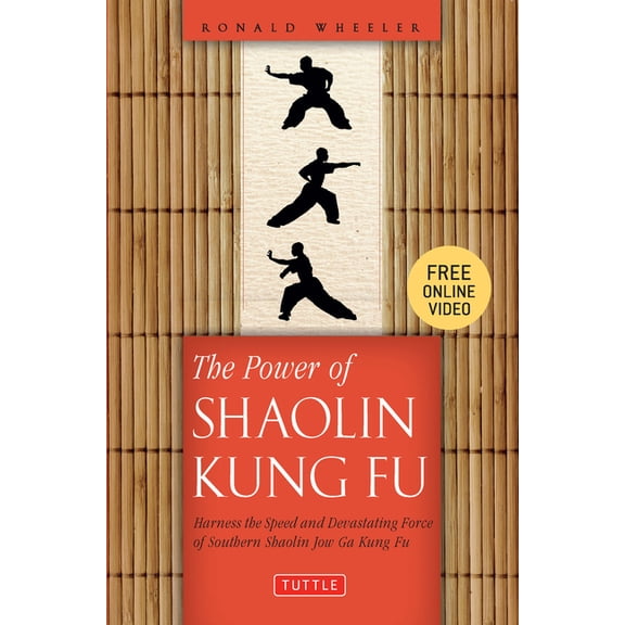 The Power of Shaolin Kung Fu: Harness the Speed and Devastating Force of Southern Shaolin Jow Ga Kung Fu (Online Video T, (Paperback)