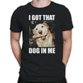 thumbnail image 2 of I Got That Dog In Me Meme Men's Black T-shirt, 2 of 3
