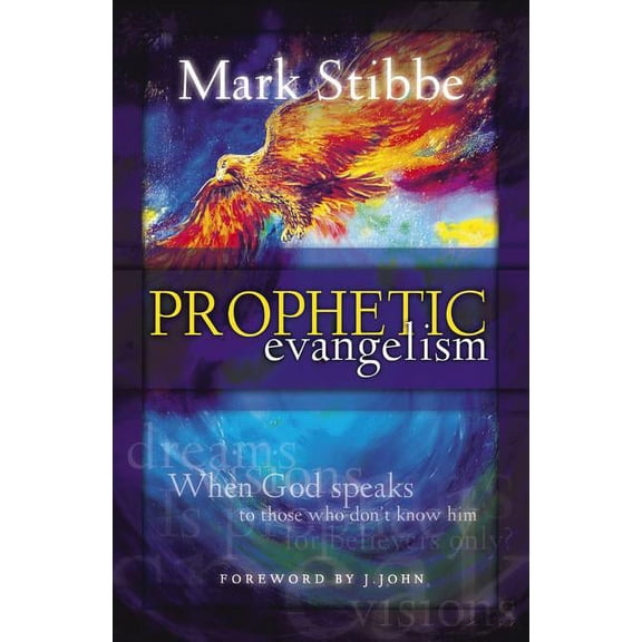 Prophetic Evangelism: When God Speaks to Those who Don't Know Him, (Paperback)