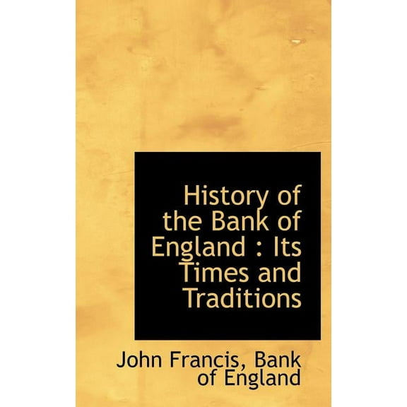 History of the Bank of England : Its Times and Traditions (Hardcover)