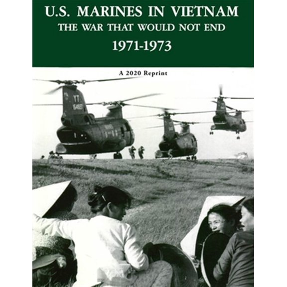 Pre-Owned U.S. Marines in Vietnam the War That Would Not End 1971-1973: A 2020 Reprint (Paperback)