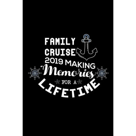 Family Cruise 2019 Making Memories For A Lifetime : 2019 Family Vacation Composition Notebook, Cruise Ship Ocean Liner, Memory Keepsake Book, Travel (Best Travel Notebook 2019)