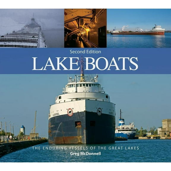 Lake Boats: The Enduring Vessels of the Great Lakes, (Paperback)