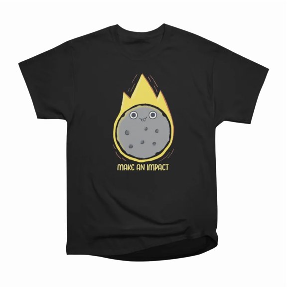 Make an impact T-Shirt Tee Gift For Him Merch For Her Apparel For Friend