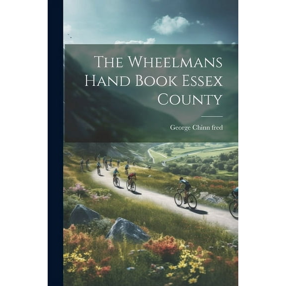 The Wheelmans Hand Book Essex County (Paperback)